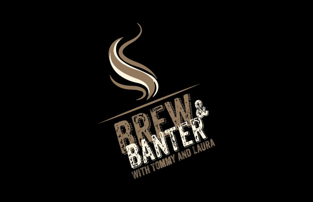 Brew and Banter with Tommy and Laura